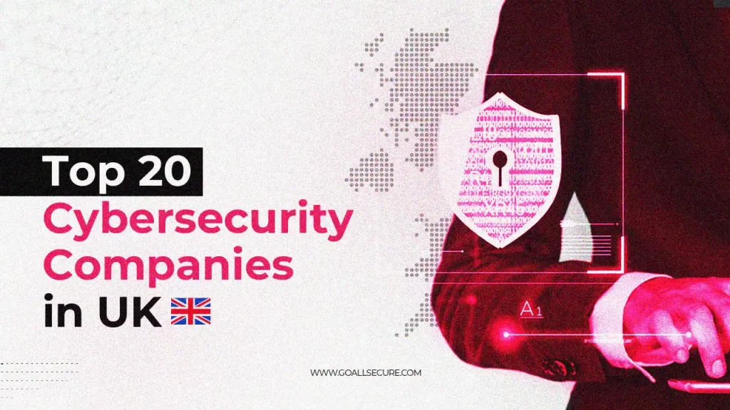 Top Cyber Security Companies in the UK