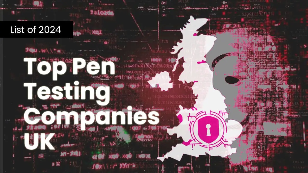 Read more about the article Top 12 Pen Testing Companies UK: List of 2024