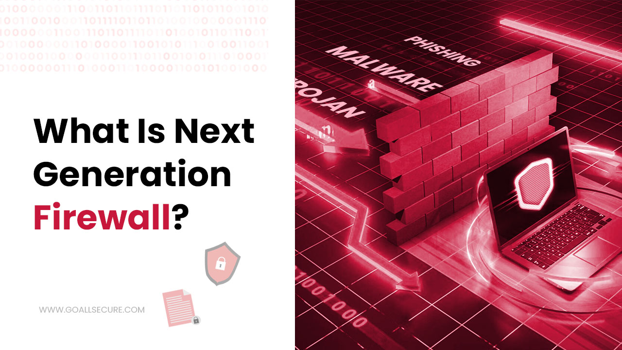 Read more about the article Next-Generation Firewall: Definition, Features, Benefits and More