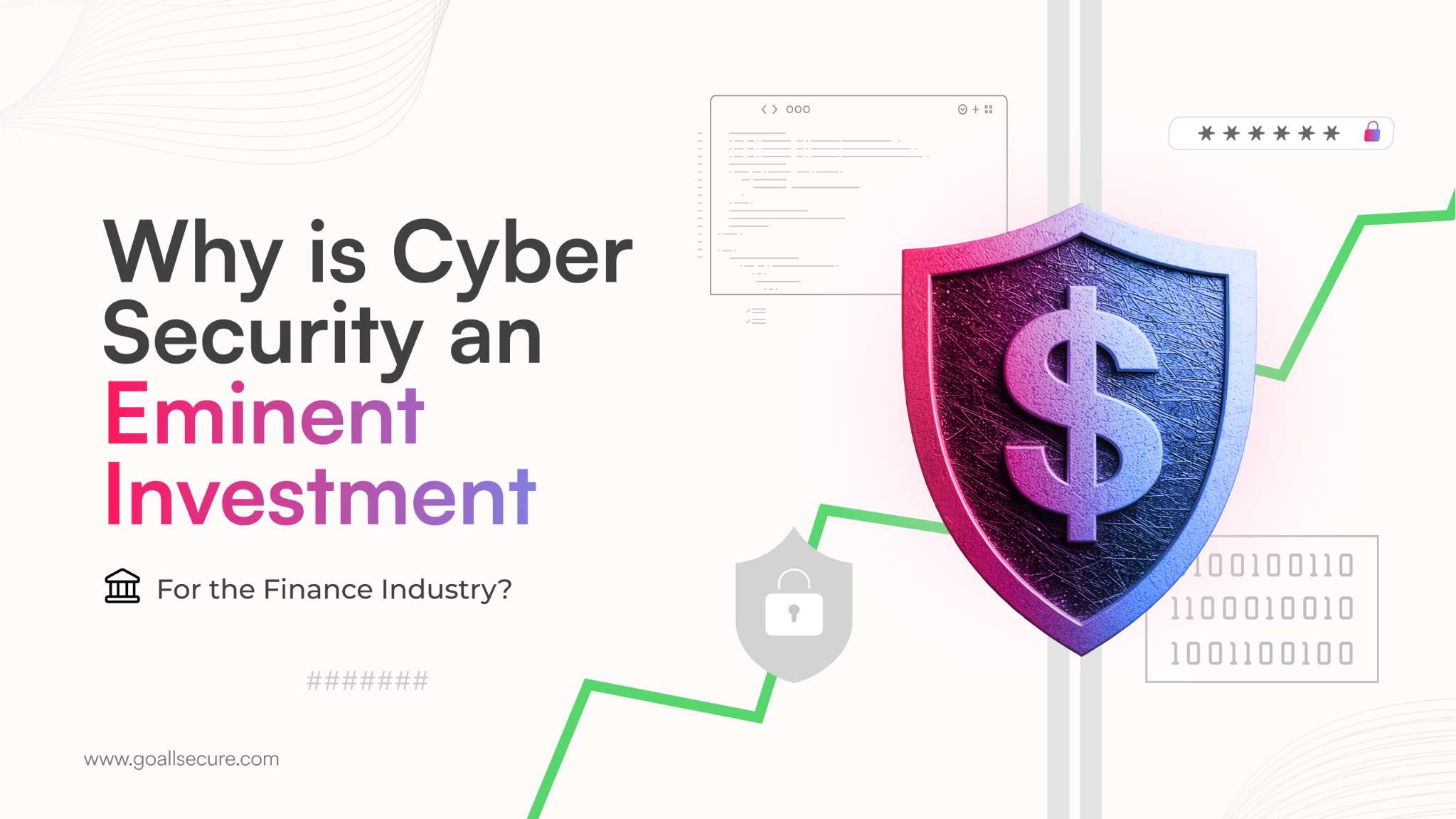 Read more about the article Why Is Cyber Security an Eminent Investment for the Finance Industry?