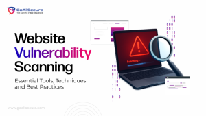 Website Vulnerability Scanning: Essential Tools, Techniques and Best Practices