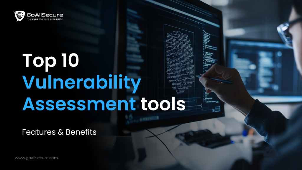 Top 10 Vulnerability Assessment Tools: Features & Benefits