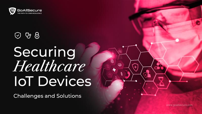 Read more about the article Securing Healthcare IoT Devices: Challenges and Solutions