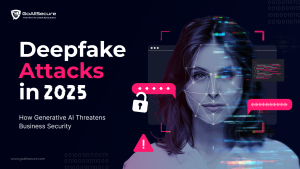 Deepfake Attacks in 2025: How Generative AI Threatens Business Security